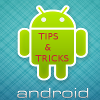 10 Android Tips and Tricks you should know